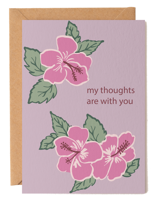 My Thoughts Are With You Hibiscus Sympathy Card